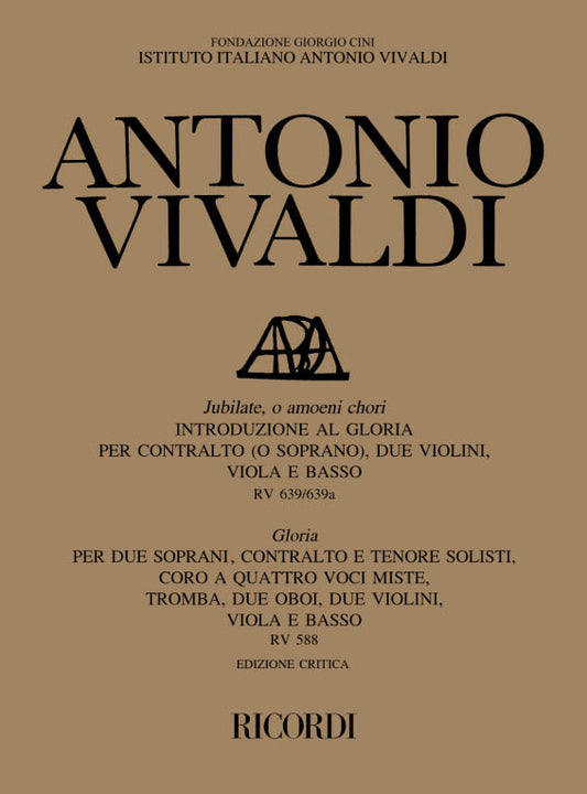 Antonio Vivaldi：Jubilate, o amoeni RV 639/639a - Gloria, RV 588：per soprano e 3 contralti solisti, coro a 4 voci miste, 2 vl, vla e bc - edizione critica, softcover