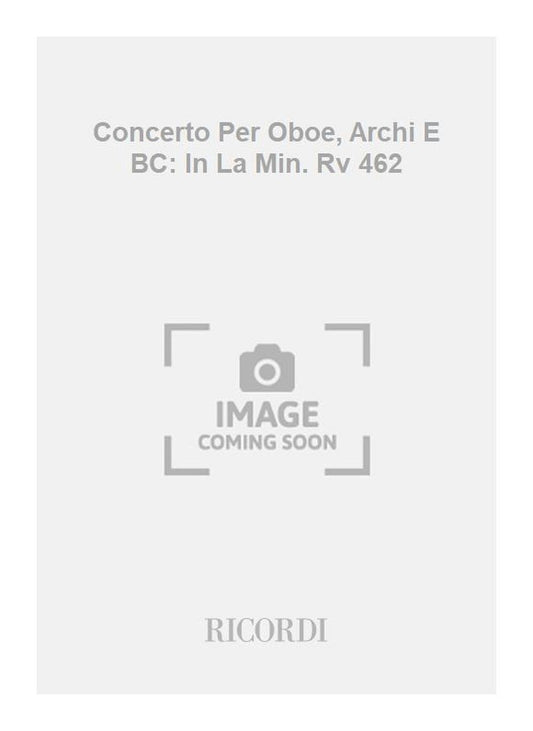 Antonio Vivaldi：Concerto Per Oboe, Archi E BC: In La Min. Rv 462