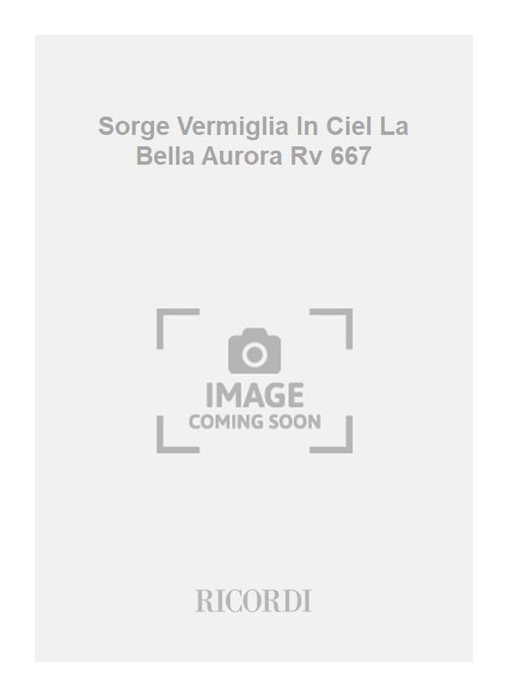 Antonio Vivaldi：Sorge Vermiglia In Ciel La Bella Aurora Rv 667