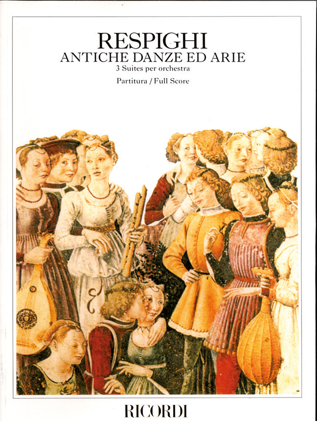 Ottorino Respighi：Antiche Danze Ed Arie Per Liuto
