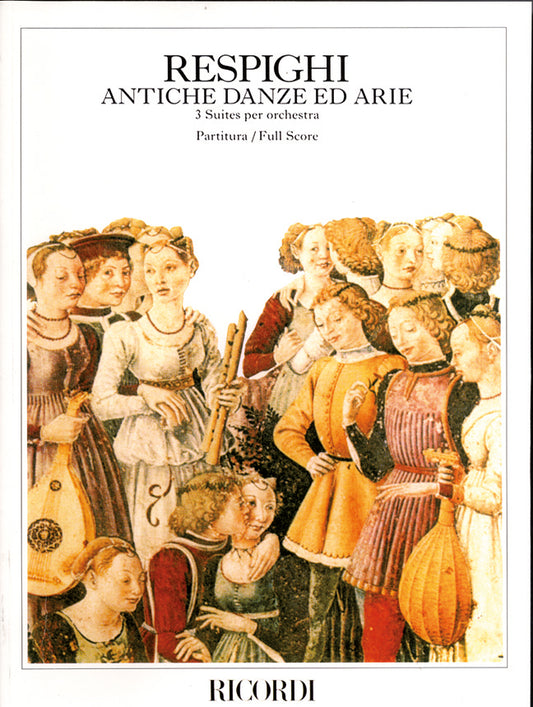 Ottorino Respighi：Antiche Danze Ed Arie Per Liuto