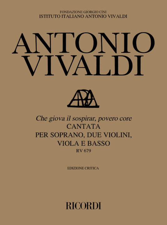Antonio Vivaldi：Che Giova Il Sospirar, Povero Core Rv 679：カンタータ S.、2Vl.、Vla.、B.用