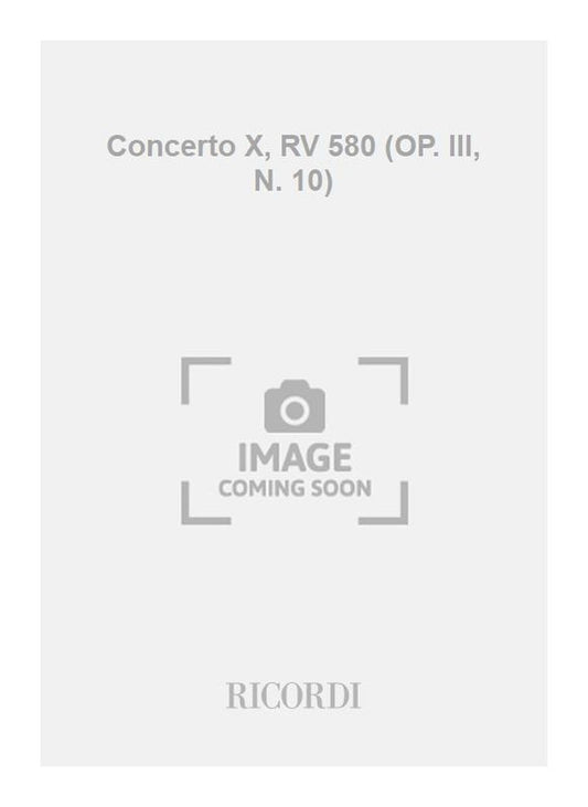 Antonio Vivaldi：Concerto X, RV 580 (OP. III, N. 10)
