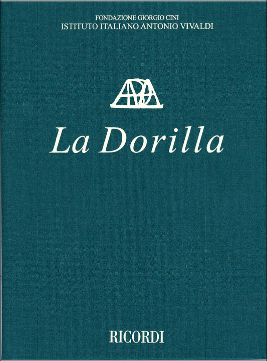 Antonio Vivaldi：La Dorilla RV 709：Edizione critica a cura di Ivano Bettin (testi in italiano e inglese)