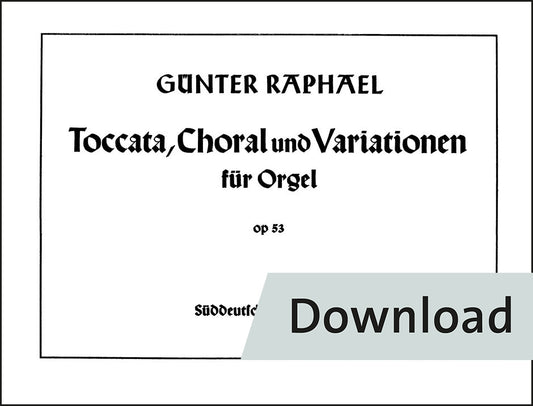 ラファエル：トッカータ、コラールと変奏曲(オルガンのための) op.53(1944)【デジタル版】